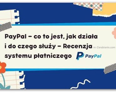 Recenzja PayPal 2022: plusy i minusy, opłaty, opinie, opis