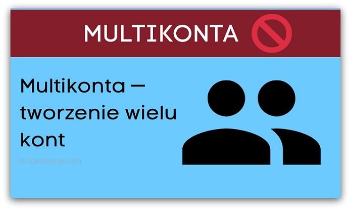 Multikonta — ban za stworzenie wielu kont.